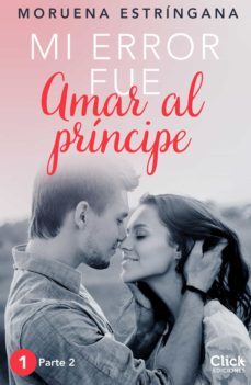 mi error fue amar al principe. parte ii (ebook)-9788408149903