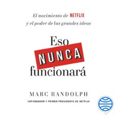 eso nunca funcionará-marc randolph-9788408223603