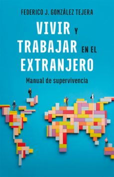 vivir y trabajar en el extranjero-federico j. gonzalez tejera-9788408298403