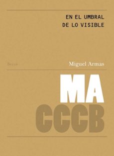 en el umbral de lo visible / on the threshold of the visible-miguel armas-9788409830503