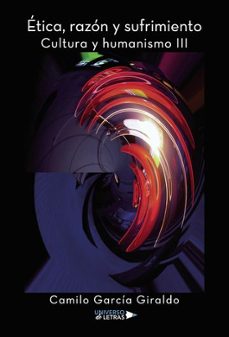 etica, razon y sufrimiento-camilo garcia giraldo-9788410003903
