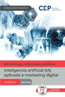 (comm18) manual. inteligencia artificial (ia) aplicada a marketing digital-9788410018303