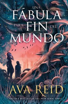 una fabula para el fin del mundo-ava reid-9788410085503
