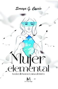 mujer elemental-soraya g. cossio-9788410102903