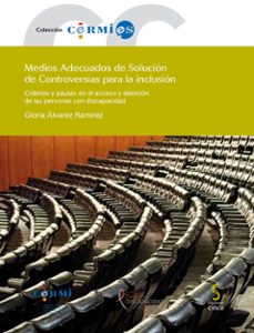 medios adecuados de solucion de controversias para la inclus crit erios y pautas en el acceso y atencion de las personas con discapacidad-gloria alvarez ramirez-9788410167803