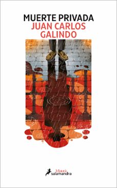 muerte privada-juan carlos galindo-9788410340503