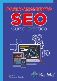 posicionamiento seo. curso practico 1º edicion-pablo e. fernandez casado-9788410360303