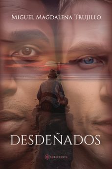 desdeñados-miguel magdalena trujillo-9788410373303