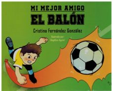 mi mejor amigo el balon-cristina fernandez gonzalez-9788410600003