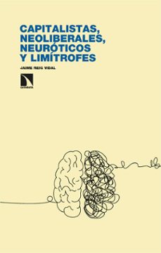 capitalistas, neoliberales, neuroticos y limitrofes (ebook)-jaime reig vidal-9788410671003