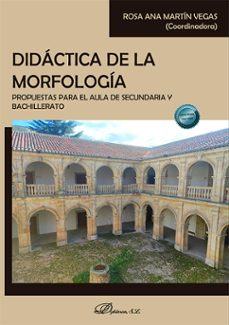 didactica de la morfologia. propuestas para el aula de secundaria y bachillerato. (ebook)-rosa ana martin vegas-9788410700703