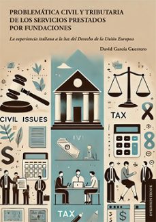problematica civil y tributaria de los servicios prestados por fundaciones (ebook)-david garcía guerrero-9788410705203