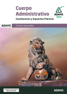 cuerpo administrativo de las cortes generales. cuestionarios y su puestos practicos-9788410776203