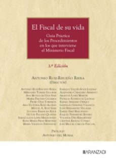 el fiscal de su vida. guia practica de los procedimientos en los que interviene el ministerio fiscal (3ª ed.)-antonio ruiz risueño riera-9788410853003