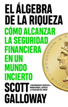 el algebra de la riqueza-scott galloway-9788411003803