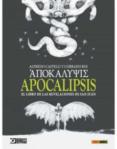 apocalipsis: el libro de las revelaciones de san juan-corrado roi-alfredo castelli-9788411010603