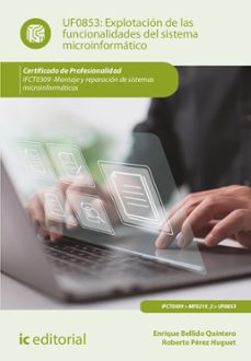 explotacion de las funcionalidades del sistema microinformatico. ifct0309 (ebook)-9788411036603