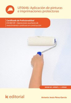 aplicacion de pinturas e imprimaciones protectoras. eocb0109 (ebook)-antonio jesus perez garcia-9788411038003
