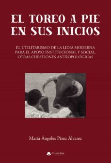 el toreo a pie en sus inicios-maria angeles perez alvarez-9788411118903