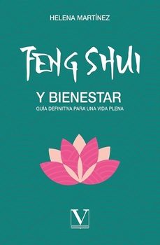 feng shui y bienestar guia definitiva para una vida plena-helena martínez-9788411369503