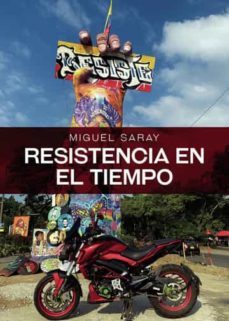 resistencia en el tiempo-miguel saray-9788411457903