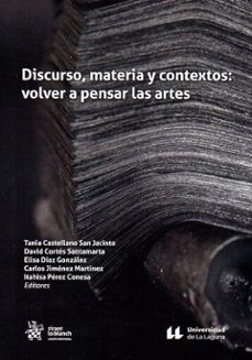 discurso, materia y contextos: volver a pensar las artes-9788411832403