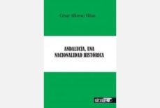 andalucía, una nacionalidad histórica-cesar alfonso viñas-9788412024203