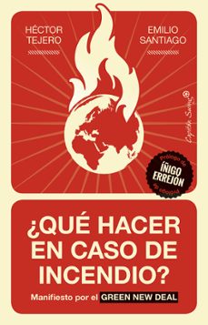 ¿que hacer en caso de incendio?: manifiesto por el green new deal-9788412042603