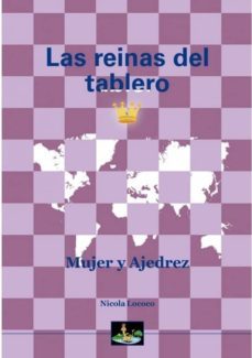 las reinas del tablero. mujer y ajedrez-nicola lococo cobo-9788412068603