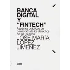 banca digital y "fintech"-jose maria lopez jimenez-9788412125603