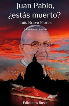 juan pablo, ¿estás muerto?-luis bravo flores-9788412214703