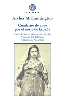 cuaderno de viaje por el norte de españa-archer milton huntington-9788412240603