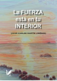 la fuerza esta en tu interior-juan carlos martin jimenez-9788412332803