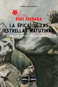 la epica de las estrellas matutinas-rudi erebara-9788412462203