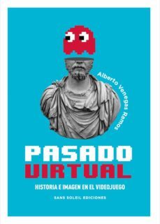 pasado virtual: historia e imagen en el videojuego-9788412601503