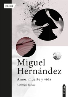 amor, muerte y vida-miguel hernandez-9788412664003