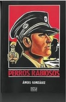 perros rabiosos-angel gonzalez-9788412671803