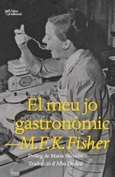 el meu jo gastronòmic (ebook)-m. f. k. fisher-9788412722703