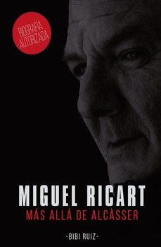 miguel ricart (biografía autorizada)-bibi ruiz-9788412882803