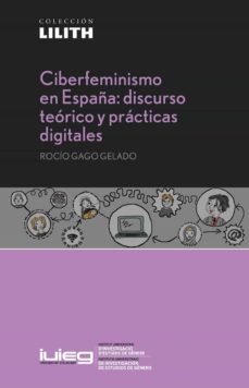 ciberfeminismo en españa: discurso teorico y practicas digitales-rocio gago gelado-9788413020303