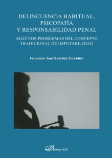 delincuencia habitual, psicopatia y responsabilidad penal.algunos problemas del concepto tradicional de imputabilidad (ebook)-9788413240503