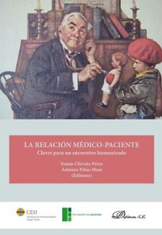 la relacion medico-paciente: claves para un encuentro humanizado-tomas chivato perez-antonio piñas mesa-9788413241203