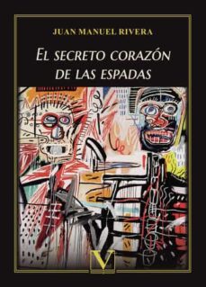 el secreto corazon de las espadas-juan manuel rivera-9788413375403