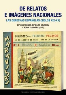 de relatos e imagenes nacionales. las derechas españolas (siglos xix-xx)-9788413401003