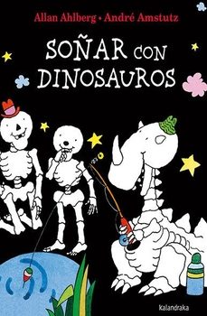 soñar con dinosauros-allan ahlberg-9788413432403