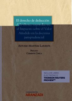 el derecho de deduccion del tributo soportado en el impuesto sobr e el valor añadido en la doctrina jurisprudencial-9788413450803