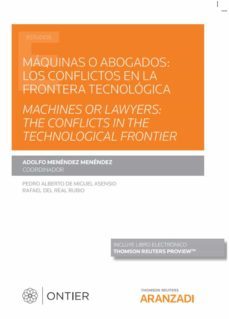 maquinas o abogados: los conflictos en la frontera tecnologica/ machines or lawyers: the conflicts in the technological frontier-9788413467603