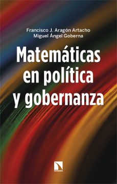matematicas en politica y gobernanza-francisco j. aragon artacho-miguel angel goberna-9788413528403