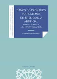 daños ocasionados por sistemas de inteligencia artificial. especi al atencion a su futura regularizacion-9788413693903