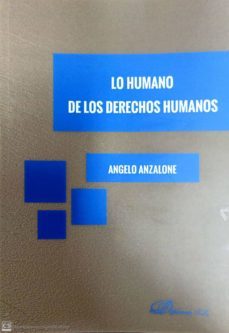 lo humano de los derechos humanos-angelo anzalone-9788413773803